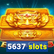 5637 slots